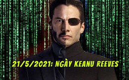 Keanu Reeves phá đảo màn ảnh lớn 2021: Hai bom tấn The Matrix 4 và John Wick 4 sẽ "phát nổ" cùng 1 ngày