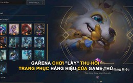 LMHT: Đòi lại skin của game thủ Việt, Garena bị cộng đồng quốc tế 'chê bai dè bỉu'