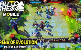 Trải nghiệm "Arena of Evolution: Chess Heroes" Game Auto Chess đối kháng trên mobile vừa ra mắt!