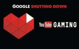 Google thừa nhận thất bại, Youtube Gaming chính thức đóng cửa