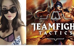 LMHT: Bất ngờ game thủ xếp hạng cao nhất Đấu Trường Chân Lý là nữ, đã xinh đẹp còn nhân phẩm cao