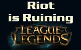 LMHT: Phải chăng chính Riot Games đang hủy hoại tựa game duy nhất của mình?