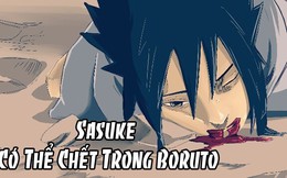 Boruto: Không phải Naruto mà Sasuke mới là người sẽ chết trong tương lai?