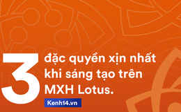 Đặc quyền nào của MXH Lotus sẽ "đắt giá" nhất cho các vlogger, quản lý Fanpage và người nổi tiếng?