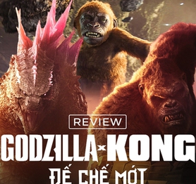 Godzilla x Kong: Đế Chế Mới - Quái vật đánh đấm mãn nhãn, tuyến nhân vật người không còn lạc lõng