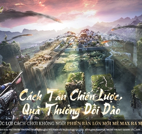 Tam Quốc Chí - Chiến Lược ra mắt phiên bản MAX Big Update của năm: Thay đổi toàn diện, siêu cấp phúc lợi!