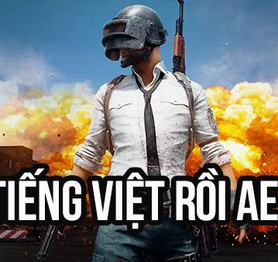 Playerunknown's Battleground bất ngờ hỗ trợ tiếng Việt 100%, tin không thể mừng hơn cho game thủ nước nhà