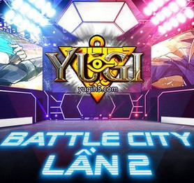Bùng nổ với sự trở lại của Battle City lần 2 – giải đấu bài ma thuật YUGIH5 được mong chờ nhất năm 2018