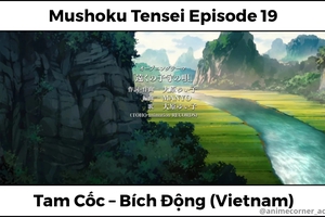 Các fan anime háo hức khi cảnh phim trong Thất Nghiệp Chuyển Sinh tập 19 lấy ý tưởng từ danh lam thắng cảnh Việt Nam