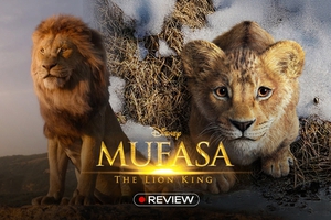 Mufasa: The Lion King - Phần tiền truyện hấp dẫn của Vua Sư Tử