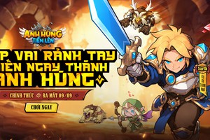 Anh Hùng Tiến Lên – Game nhập vai rảnh tay chính thức cập bến Việt Nam