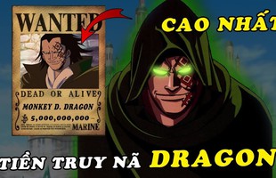 One Piece: Mức truy nã của Dragon cao nhất thế giới hiện nay, nhưng vẫn thấp hơn Vua hải tặc?