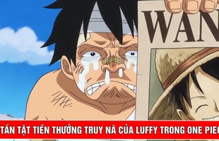 One Piece: Hành trình “lạm phát” mức tiền truy nã của anh thanh niên mới 19 tuổi Luffy Mũ Rơm!