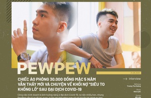 Pewpew: Chiếc áo phông 30.000 đồng mặc 5 năm vẫn thấy mới và chuyện về khối nợ siêu to khổng lồ sau đại dịch Covid-19