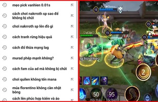 Liên Quân Mobile: Lịch sử "search" Youtube của game thủ thích "tranh rừng, đổ thừa, pick Valhein siêu nhanh" khiến ai cũng sốc