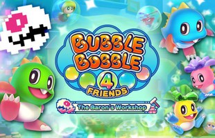 [Review] Bubble Bobble 4 Friends - The Baron’s Workshop: Tựa game vui nhộn để giải trí cùng bạn bè