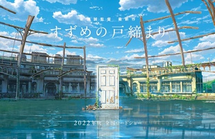 Suzume no Tojimari: Siêu phẩm anime mới đến từ đạo diễn Your Name