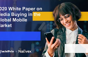 SocialPeta và Nativex cùng phát hành Sách trắng 2020 về quảng cáo trên Thị trường Di động Toàn cầu