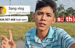 Từng là YouTuber "nghèo nhất" Việt Nam, Sang Vlog bất ngờ hé lộ doanh thu tiền tỷ sau 2 năm, mỗi tháng kiếm tối thiểu 60 triệu