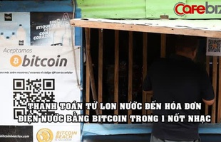 Nền kinh tế Bitcoin độc đáo ở nơi toàn người thu nhập thấp: Cả thị trấn có 1 cây ATM, mọi thứ đều được thanh toán bằng Bitcoin