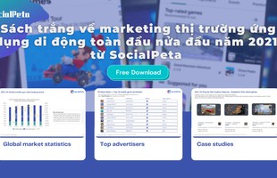 Báo cáo thị trường ứng dụng di động của SocialPeta 2021: Số liệu, xu hướng và chiến lược quảng cáo