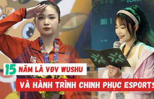 Sau 15 năm gắn bó với wushu, nữ VĐV trẻ thử sức chinh phục Esports