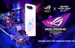 ASUS Republic of Gamers và VNG công bố giải đấu ROG Phone Invitational Series 2022