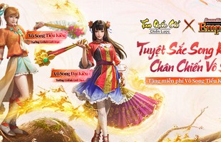 Tam Quốc Chí - Chiến Lược (MAX 2.0) Big Update: Đồng hành cùng Dynasty Warriors 9 Empires - Tặng Vô Song Tiểu Kiều