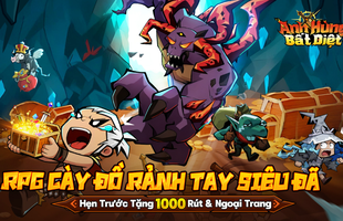 Siêu phẩm “Anh Hùng Bất Diệt” chính thức mở đăng ký sớm giúp game thủ "treo máy cày đồ không giới hạn"