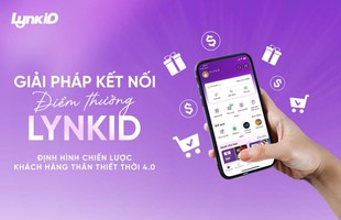 Giải pháp kết nối điểm thưởng LynkiD – Định hình chiến lược khách hàng thân thiết