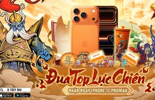 Giành ngôi vương X Tây Du, game thủ nhận ngay iPhone 17 Pro Max 256GB Cam vũ trụ