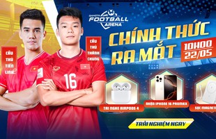 Bom tấn quản lý bóng đá Football Arena: Vua Bóng Đá chính thức ra mắt 22/5 – Quà tặng khủng, có cả iPhone 16 Pro Max