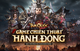 Tam Quốc Legend VTC: Bùng nổ với gameplay hành động mãn nhãn, vượt ải trảm tướng khuấy đảo cộng đồng