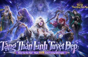"Tarot: Vĩnh Hằng Thần Ngữ" chính thức ra mắt! Đăng nhập tặng ngay 1000 lượt quay + 160K Kim Cương, nhận miễn phí Thần linh độc quyền Việt Nam Thiên Y A Na!