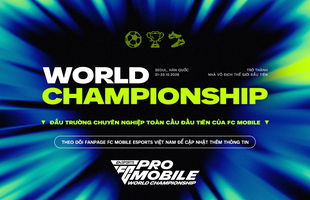 FC Mobile Việt Nam hướng đến ngôi vương thế giới: 4 đại diện sẵn sàng chinh phục Giải Vô địch Thế giới đầu tiên trong lịch sử
