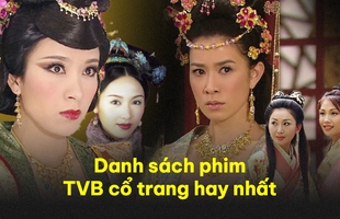 10 bộ phim kinh điển TVB là cả bầu trời tuổi thơ của thế hệ 8x - 9x