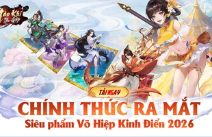 Hào Khí Du Hiệp chính thức ra mắt, chốn Võ Lâm mở cửa chào đón hàng vạn Hiệp Khách