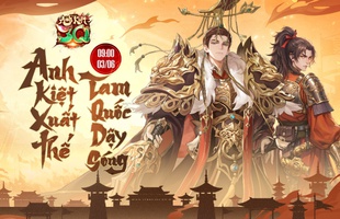 Anh Kiệt Tam Quốc chính thức ra mắt 9h ngày 3/6, tặng mô hình Quan Vũ 1:4 cực hiếm