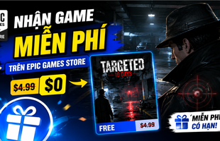 Thêm một tựa game PC nữa được tặng miễn phí trên nền tảng này, người dùng trầm trồ vì quá hào phóng