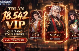 Siêu tân binh Tam Quốc Tứ Thời Ca khiến làng game Việt "náo loạn", vừa mới ra mắt đã hội tụ gần 20.000 VIP user, 2 ngày đã dẫn đầu xu hướng