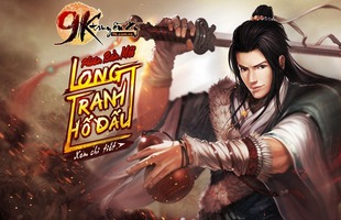 Long Hổ Tranh Hùng giải đấu đỉnh cao của 9K Truyền Kỳ khởi động