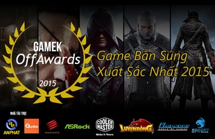 [GameK OffAwards 2015] Bình chọn game bắn súng hay nhất 2015