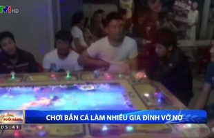 Vỡ nợ vì game bắn cá trá hình