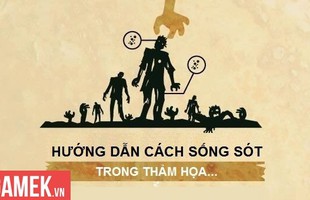 [Infographic] Làm sao để sống sót trong thảm họa Zombie