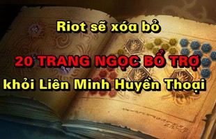 Riot sẽ xóa bỏ hoàn toàn 20 trang Ngọc Bổ Trợ khỏi Liên Minh Huyền Thoại?