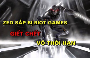 Tin buồn cho fan hâm mộ của Zed, Chúa Tể Bóng Tối sẽ bị Riot nerf thảm trong thời gian tới