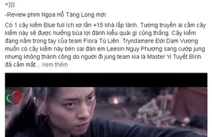 Rapper "Đưa nhau đi trốn" review phim Ngọa Hổ Tàng Long 2 dưới góc nhìn của game thủ Liên Minh Huyền Thoại