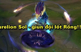 Game thủ Liên Minh Huyền Thoại chê Aurelion Sol yếu như "giun"
