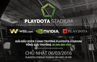 Những điểm nóng chờ đón game thủ trong ngày khai trương Playdota Stadium