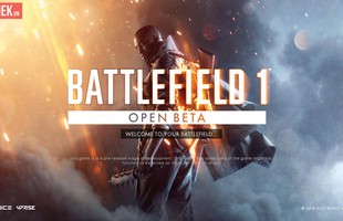 Chơi thử Battlefield 1 Beta tại Việt Nam: Không giật lag, bản đồ quá rộng!